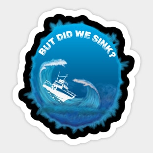 But did we sink? Sticker